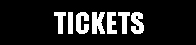 TICKETS